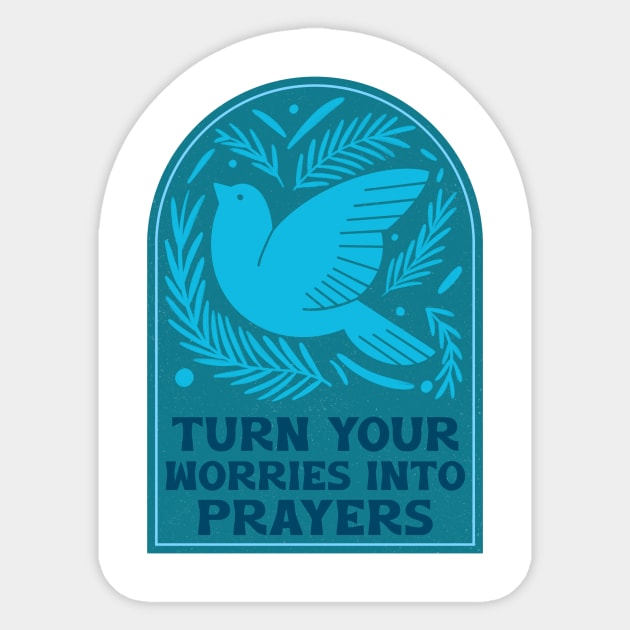 Turn you Worries into Prayers Sticker by Theteeforme 